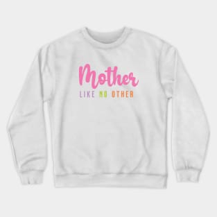 Mother Like No Other - Pink on White Crewneck Sweatshirt